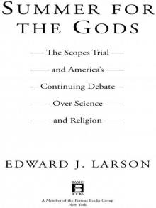 Summer for the Gods: The Scopes Trial and America's Continuing Debate Over Science and Religion Read online