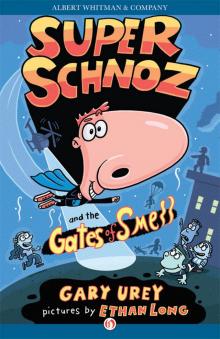 Super Schnoz and the Gates of Smell Read online