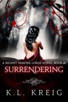 Surrendering: A Regent Vampire Lords Novel, Book #1 Read online