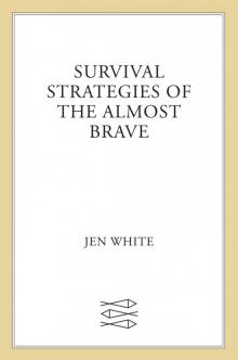 Survival Strategies of the Almost Brave Read online