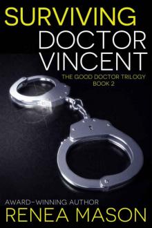 Surviving Doctor Vincent: The Good Doctor Trilogy Book 2 Read online