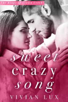 Sweet Crazy Song: A Small Town Rockstar Romance (Kings of Crown Creek Book 2) Read online