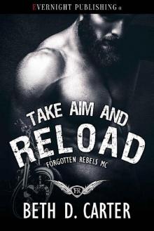 Take Aim and Reload (Forgotten Rebels MC Book 3) Read online