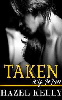 Taken by Him (Wanted Series #2) Read online