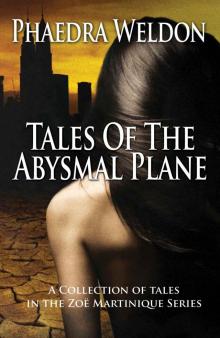 Tales Of The Abysmal Plane (Zoë Martinique Short Stories) (The Zoë Martinique Investigation Series) Read online