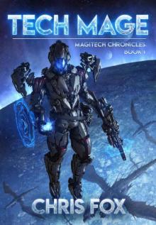 Tech Mage: The Magitech Chronicles Book 1 Read online