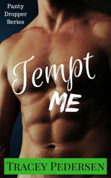 Tempt Me! (Panty Dropper Series Book 2) Read online