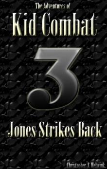 The Adventures of Kid Combat 3: Jones Strikes Back