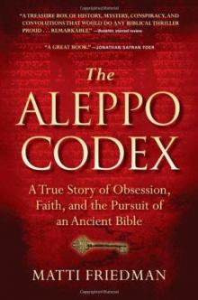 The Aleppo Codex: A True Story of Obsession, Faith, and the Pursuit of an Ancient Bible