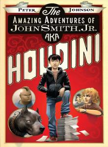 The Amazing Adventures of John Smith, Jr. AKA Houdini Read online