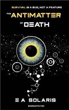 THE ANTIMATTER OF DEATH Read online