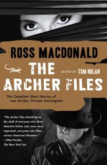 The Archer Files: The Complete Short Stories of Lew Archer, Private Investigator Read online