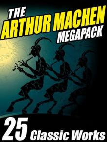 The Arthur Machen Megapack: 25 Classic Works