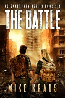 The Battle_The Thrilling Post-Apocalyptic Survival Series_No Sanctuary Series_Book 6 Read online