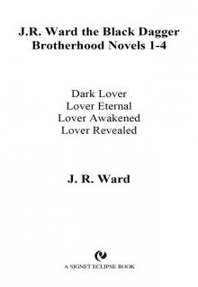 The Black Dagger Brotherhood Novels 1-4 Read online