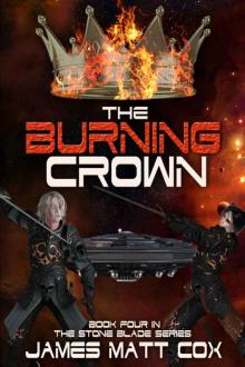 The Burning Crown (Stone Blade Book 4) Read online