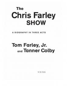 The Chris Farley Show: A Biography in Three Acts Read online