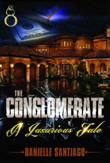 The Conglomerate: A Luxorious Tale