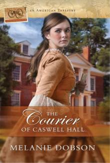 The Courier of Caswell Hall (American tapestries) Read online