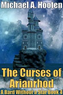 The Curses of Arianrhod (A Bard Without a Star Book 4) Read online