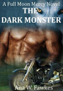 The Dark Monster (A Full Moon Mercy Novel) (shifter / MC romance) Read online