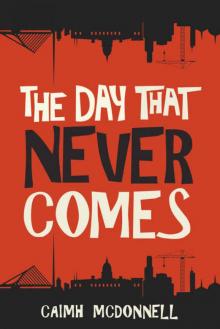 The Day That Never comes (The Dublin Trilogy Book 2) Read online