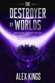 The Destroyer of Worlds: War of the Ancients Trilogy Book 2 Read online