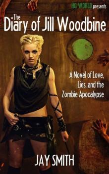 The Diary of Jill Woodbine: A Novel of Love, Lies, and the Zombie Apocalypse