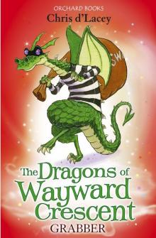 The Dragons Of Wayward Crescent: Grabber Read online