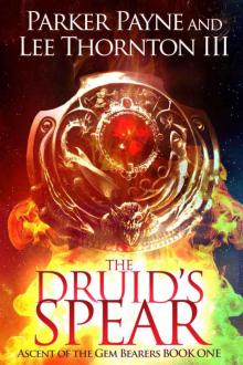 The Druid's Spear (Ascent of the Gem Bearers Book 1)