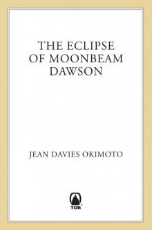 The Eclipse of Moonbeam Dawson