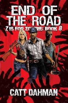 The End of the Road: Z is for Zombie Book 8 (Z is for Zombie: Book) Read online