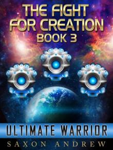 The Fight for Creation: Book 03 - Ultimate Warrior