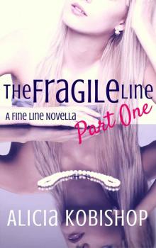The Fragile Line: Part One (The Fine Line #2) Read online