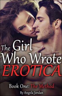 The Girl Who Wrote Erotica, Book One: The Method (Contemporary Romance) Read online