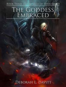The Goddess Embraced (The Saga of Edda-Earth Book 3)