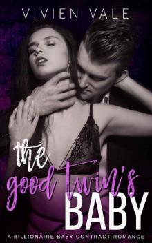 The Good Twin's Baby: A Billionaire Baby Contract Romance Read online