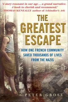 The Greatest Escape: How one French community saved thousands of lives from the Nazis - A Good Place to Hide Read online