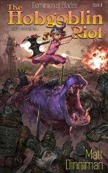 The Hobgoblin Riot: Dominion of Blades Book 2: A LitRPG Adventure