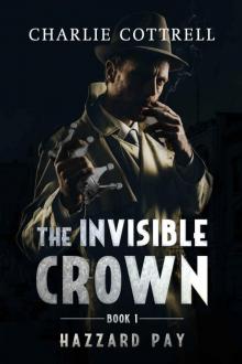 The Invisible Crown (Hazzard Pay Book 1) Read online