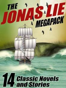 The Jonas Lie Megapack: 14 Classic Novels and Stories Read online