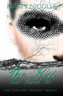 The Kiss That Saved Me (The Tidal Kiss Trilogy Book 2) Read online