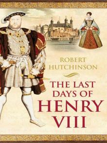 The Last Days of Henry VIII Read online