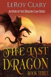 The Last Dragon: Book Three Read online