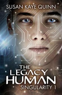 The Legacy Human (Singularity #1) (Singularity Series) Read online