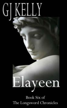 The Longsword Chronicles: Book 06 - Elayeen Read online