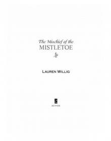 The Mischief of the Mistletoe: A Pink Carnation Christmas Read online