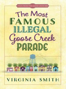 The Most Famous Illegal Goose Creek Parade Read online