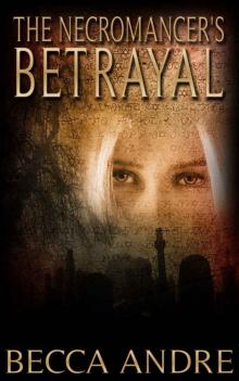 The Necromancer's Betrayal (The Final Formula Series, Book 2.5) Read online