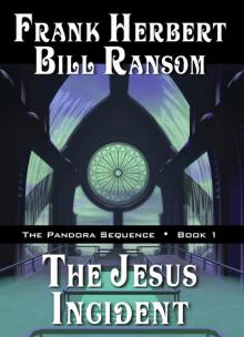 The Pandora Sequence: The Jesus Incident, the Lazarus Effect, the Ascension Factor
